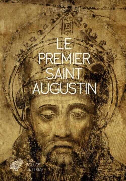 Le Premier Saint Augustin, 2016, 352 p.