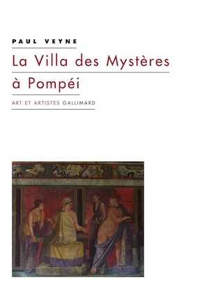 La Villa des Mystères à Pompéi, 2016, 192 p.