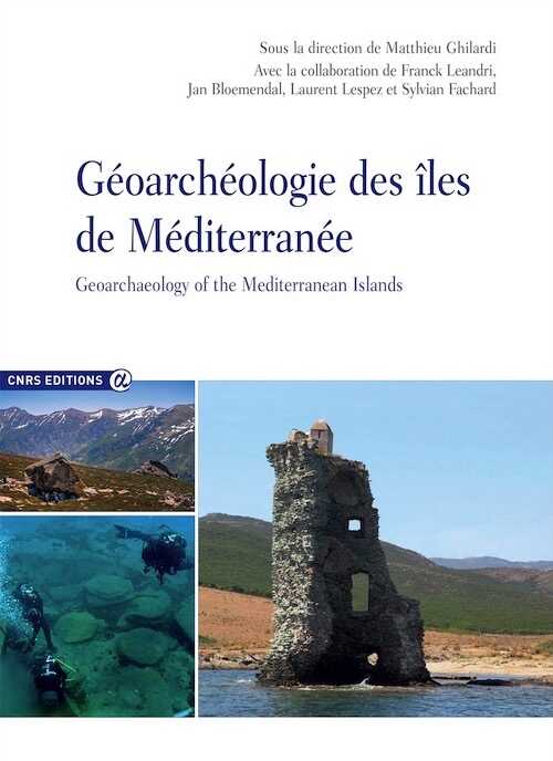 Géoarchéologie des îles de Méditerranée / Geoarchaeology of the Mediterranean Islands, 2016, 344 p.