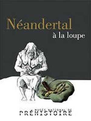Néandertal à la loupe, 2016.