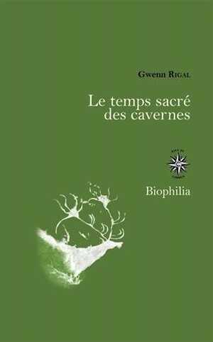 Le temps sacré des cavernes. De Chauvet à Lascaux, les hypothèses de la science, 2016, 379 p.