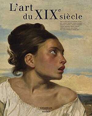 L'art du XIXe s., 2016, 624 p., 650 ill. coul.