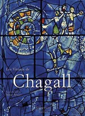 ÉPUISÉ - Les vitraux de Chagall, 2016, 240 p., 210 ill. coul.