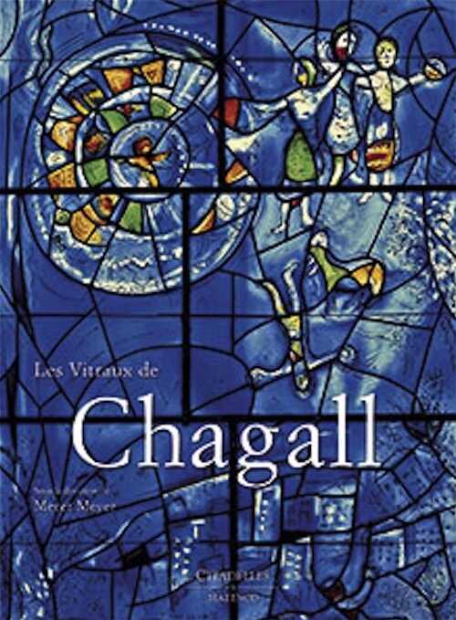 ÉPUISÉ - Les vitraux de Chagall, 2016, 240 p., 210 ill. coul.