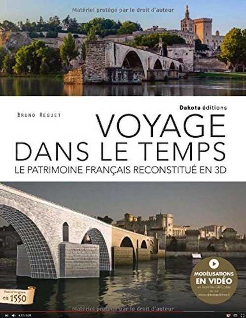 Voyage dans le temps. Le patrimoine français reconstitué en 3D, 2016, 187 p.