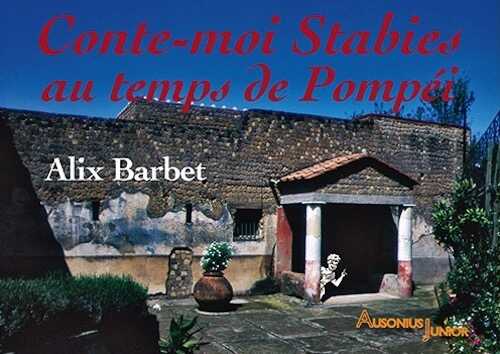 Conte-moi Stabies au temps de Pompéi, 2016, 128 p. Livre Jeunesse à partir de 8 ans