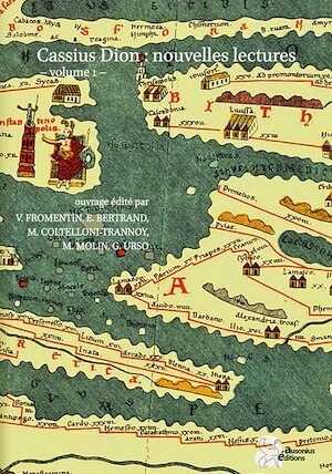 ÉPUISÉ - Cassius Dion : nouvelles lectures, 2016, 2 volumes