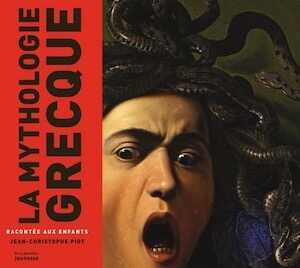 La Mythologie grecque racontée aux enfants, 2017, 72 p. Livre Jeunesse 9-12 ans.