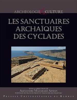 Les sanctuaires archaïques des Cyclades, 2017, 400 p.