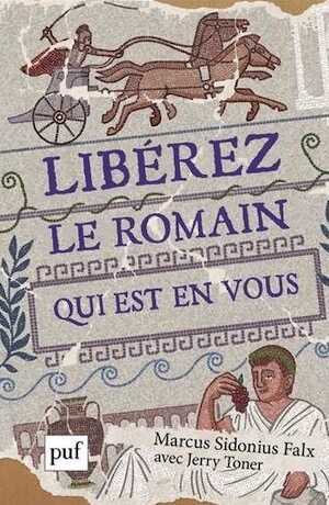 Libérez le romain qui est en vous, 2017, 256 p.