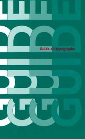 Guide du Typographe, 2014, 312 p.