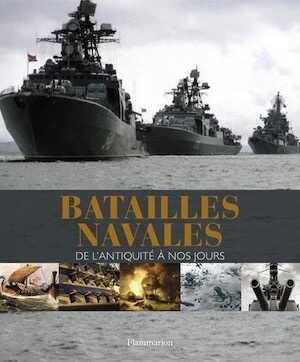 Batailles navales : De l'antiquité à nos jours, 2009, 360 p.