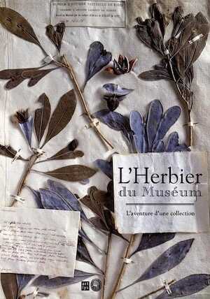 L'herbier du muséum, l'aventure d'une collection, 2013, 160 p.