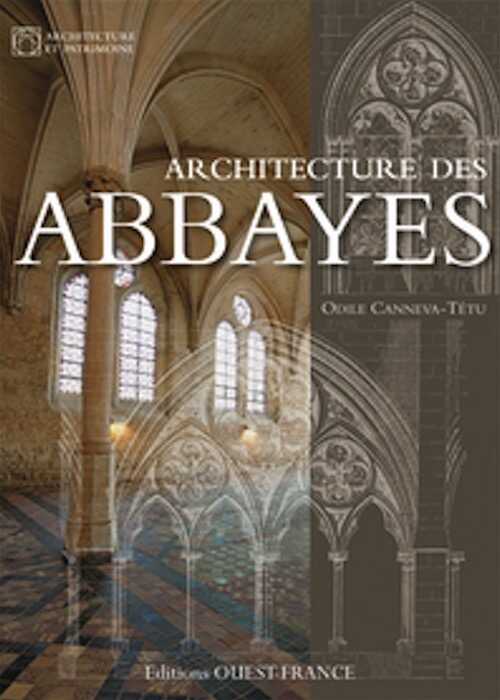 Architecture des abbayes, 2013, 48 p.