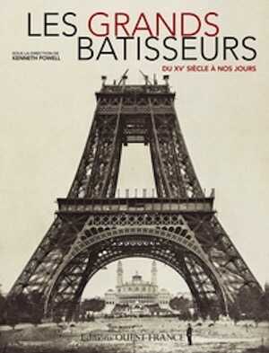 Les grands bâtisseurs du XVe siècle à nos jours, 2011, 304 p.