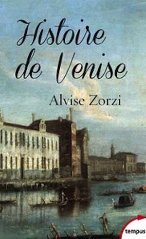 Histoire de Venise, 2015, 626 p. 