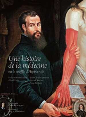 Une histoire de la médecine ou le souffle d'Hippocrate, 2011, 224 p.