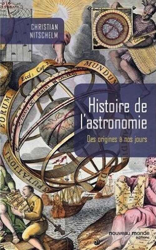 Histoire de l'astronomie : Des origines à nos jours, 2013, 332 p.
