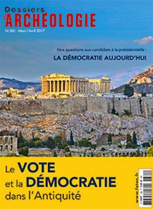 n°380, mars-avril 2017. Dossier : Le vote et la démocratie dans l'Antiquité