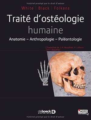 Traité d'ostéologie humaine. Anatomie - Anthropologie - Paléontologie, 2016, 720 p.