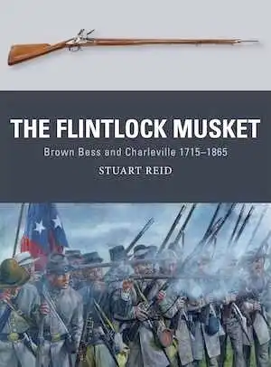 The Flintlock Musket. Brown Bess and Charleville 1715–1865, 2016, 80 p.