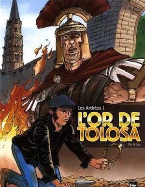 ÉPUISÉ - L'or de Tolosa, 2017 BANDE DESSINÉE