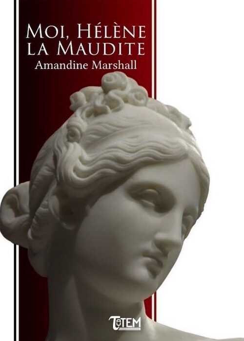 Moi, Hélène la maudite, 2017, 368 p. ROMAN