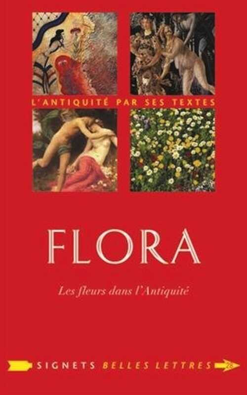 Flora. Les Fleurs dans l'Antiquité, 2017, 322 p.