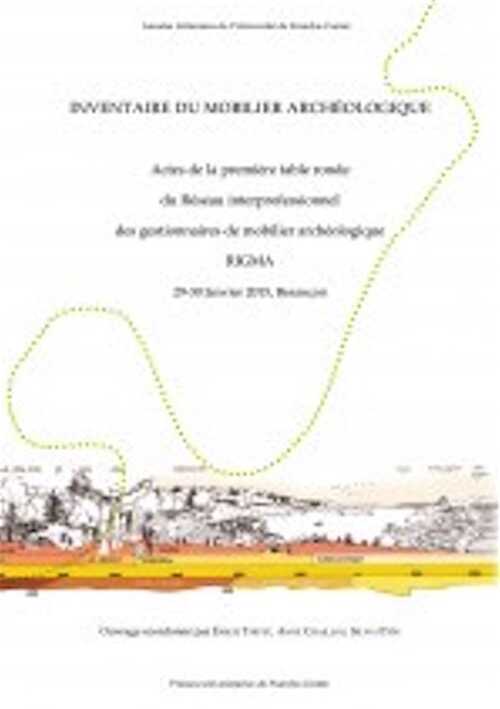 Inventaire du mobilier archéologique, (actes table ronde du Réseau interprofessionnel des gestionnaires de mobilier archéologique RIGMA, janvier 2015, Besançon), 2017, 196 p.