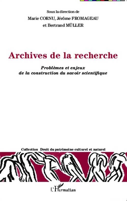 Archives de la recherche. Problèmes et enjeux de la construction du savoir scientifique, 2014, 208 p.