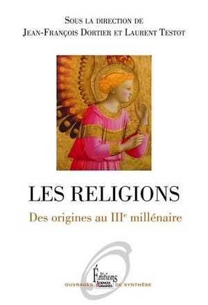 Les religions. Des origines au IIIe millénaire, 2017, 384 p.