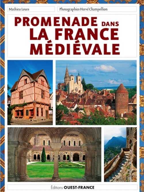 Promenade dans la France médiévale, 2017, 216 p.