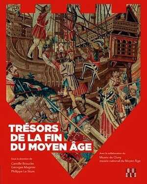 Trésors de la fin du Moyen Age, 2017, 128 p.
