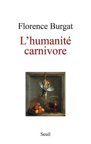 L'humanité carnivore, 2017, 480 p.