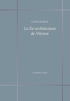 Le De architectura de Vitruve, 2017, 464 p.