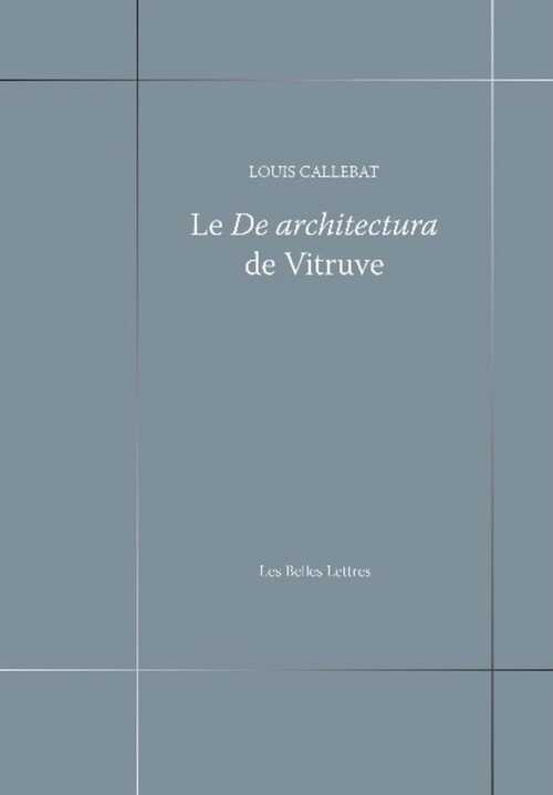 Le De architectura de Vitruve, 2017, 464 p.