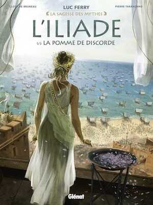 L'iliade. Tome 01, La pomme de discorde, (Coll. La sagesse des mythes), 2016, 47 p. BANDE DESSINÉE