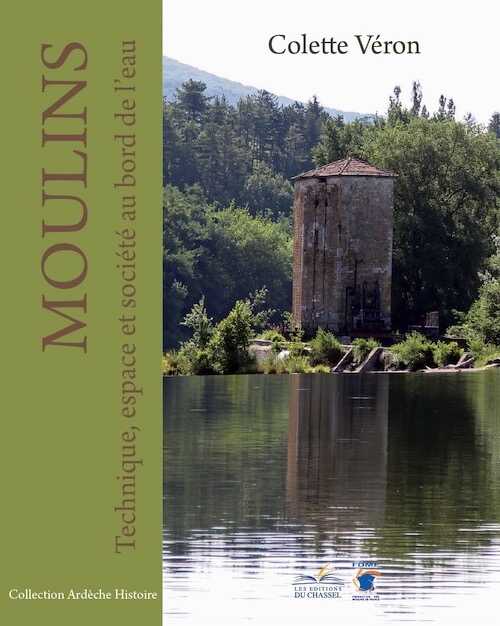 ÉPUISÉ - Moulins. Technique, espace et société au bord de l'eau, 2017, 664 p.