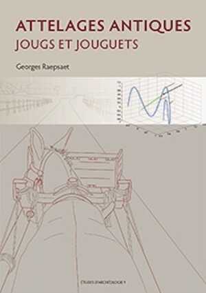 Attelages antiques. Jougs et jouguets, 2016, 189 p.