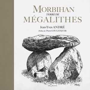 Morbihan, terre de mégalithes, 2017, 148 p.