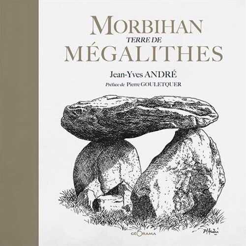 Morbihan, terre de mégalithes, 2017, 148 p.