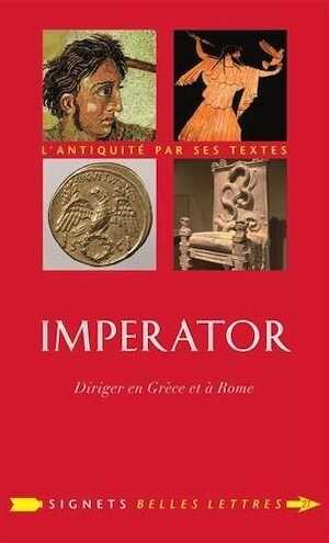 Imperator. Diriger en Grèce et à Rome, 2017, 352 p.