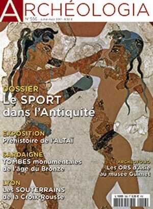n°556, juillet-août 2017. Dossier : Le sport dans l'Antiquité.