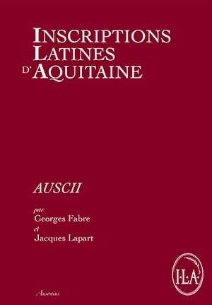 ÉPUISÉ - Auscii, (Inscriptions latines d'Aquitaine), 2017, 234 p.