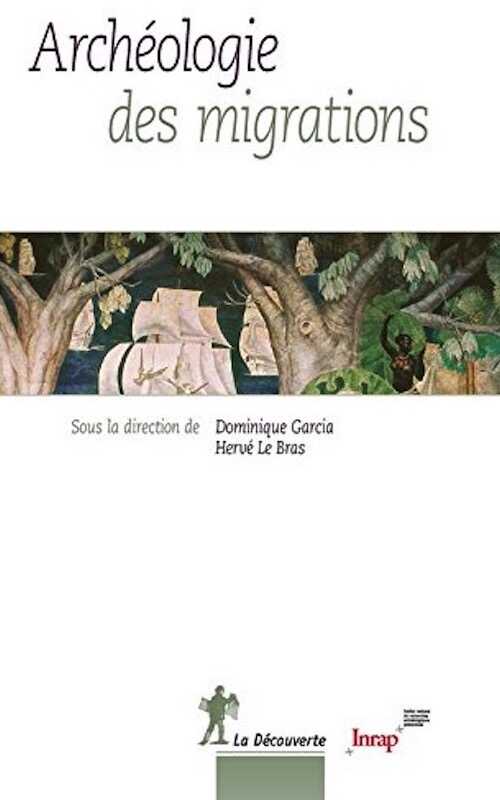 Archéologie des migrations, 2017, 392 p.