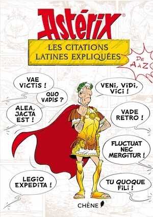 Astérix. Les citations latines expliquées, 2016, 160 p. BANDE DESSINÉE
