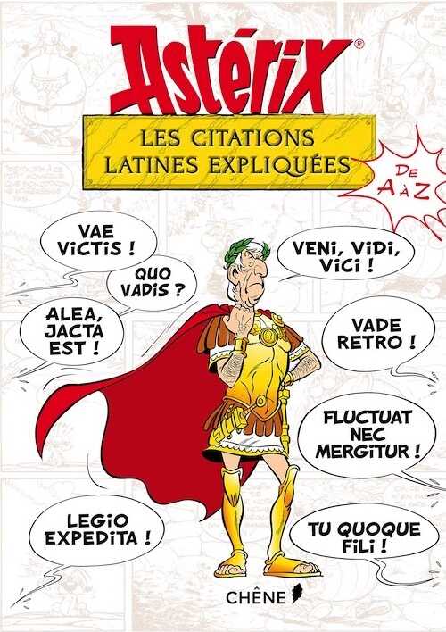 Astérix. Les citations latines expliquées, 2016, 160 p. BANDE DESSINÉE