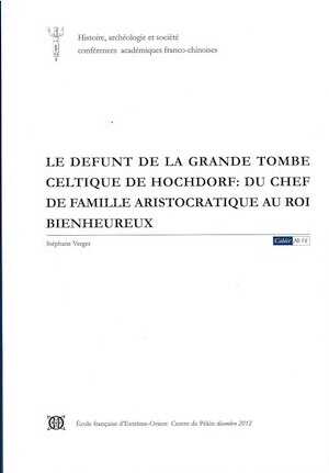 Le défunt de la grande tombe celtique de Hochdorf : du chef de famille aristocratique au roi bienheureux, 2012, 36 p.