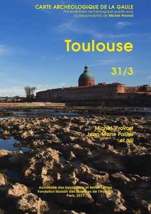 31/3. Toulouse, par M. Provost, J.-M. Pailler et alii, 2017, 406 p.