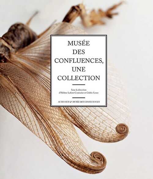 Musée des Confluences. Une collection, 2017, 312 p.